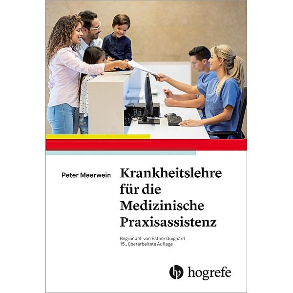 Krankheitslehre für die Medizinische Praxisassistenz, Peter Meerwein