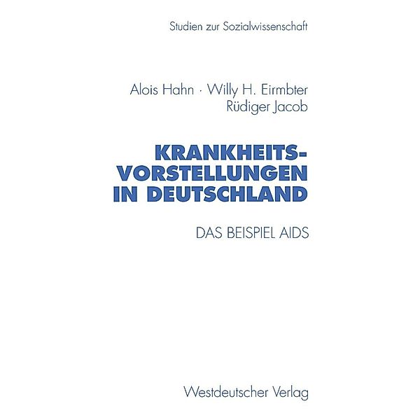 Krankheitsvorstellungen in Deutschland / Studien zur Sozialwissenschaft Bd.176, Alois Hahn, Willy H. Eirmbter, Rüdiger Jacob