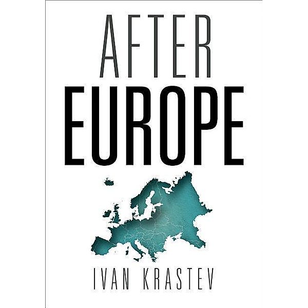 Krastev, I: After Europe, Ivan Krastev