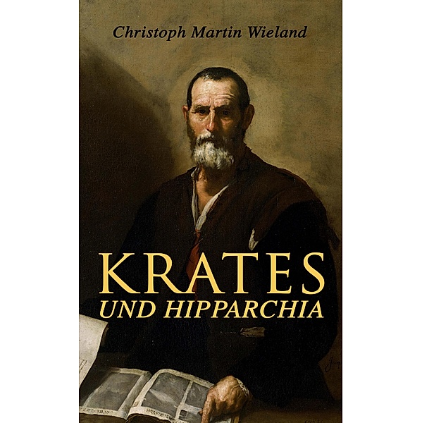 Krates und Hipparchia, Christoph Martin Wieland