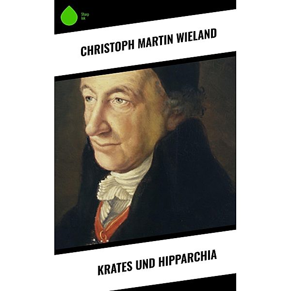Krates und Hipparchia, Christoph Martin Wieland