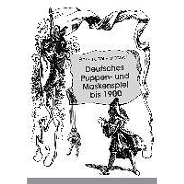 Kratochwil, E: Dt. Puppen- und Maskenspiel bis 1900, Ernst-Frieder Kratochwil
