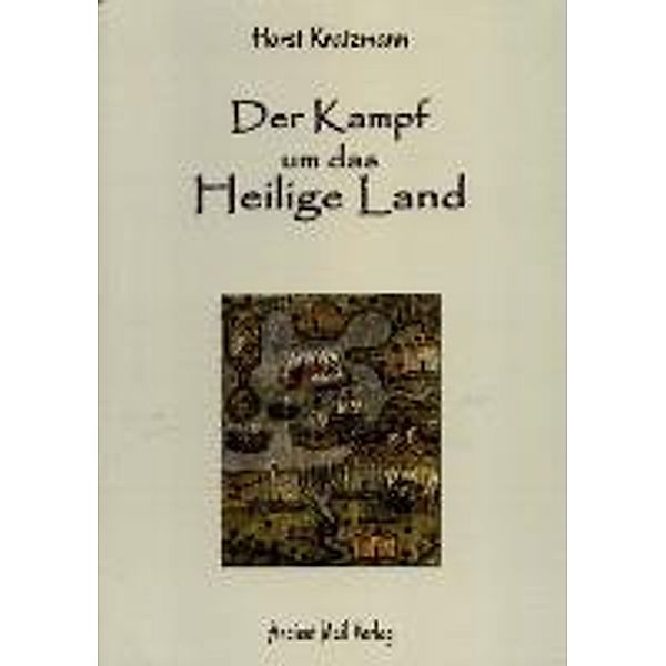 Kratzmann, H: Kampf um das Heilige Land, Horst Kratzmann