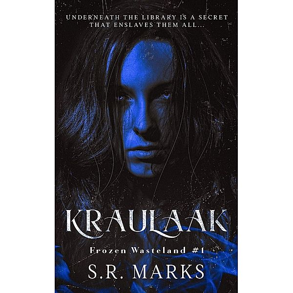 Kraulaak (Frozen Wasteland, #1) / Frozen Wasteland, S. R. Marks