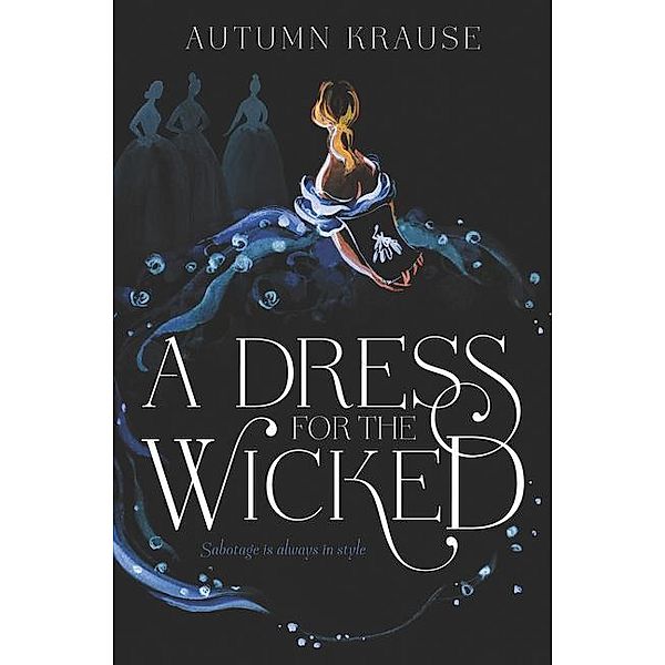 Krause, A: Dress for the Wicked, Autumn Krause