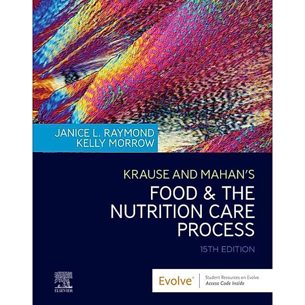 Krause and Mahan's Food and the Nutrition Care Process E-Book, Janice L Raymond, Kelly Morrow