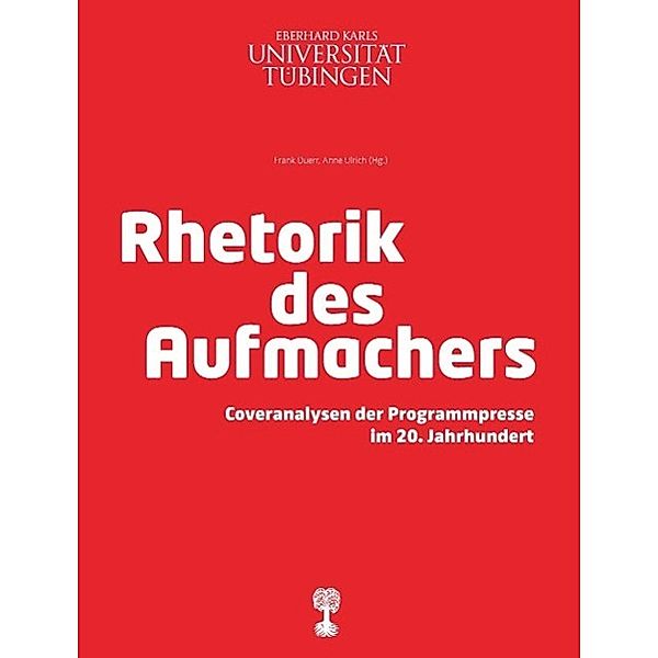 Krause, K: Rhetorik des Aufmachers, Janine Beck, Helen Bender, Moritz Binder, Björn Boscheinen, Carina-Diana Buckeberger, Pia Bussinger, Kera Rachel Cook, Nicholas Dorn, Frank Duerr, Benjamin Grotepass, Elias Güthlein, Frederike Guggemos, Lukas Häberle, Peregrin Härle, Ines Kehrle, Rebecca Kiderlen, Saskia Koch, Anuschka Kranz, Kerstin Krause, Magdalena Kurka, Henrik Ledig, Cornelia Lütz, Michael Mahler, Andreas Muntean, Simone Oehl, Anna Prieske, Johanna Ringe, Jeremias Renner, Bogdana Shkliar, Andreas Schuster, Cordula Thoma, Anne Ulrich, Sandra Weiss