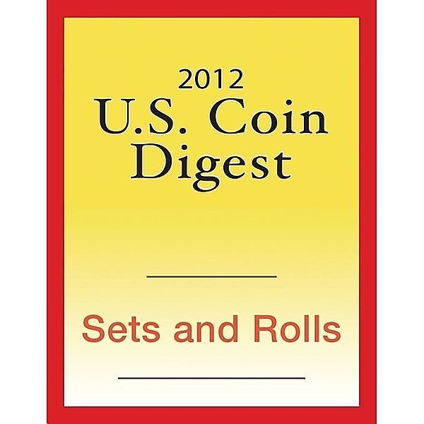 Krause Publications: 2012 U.S. Coin Digest: Sets & Rolls, David C. Harper