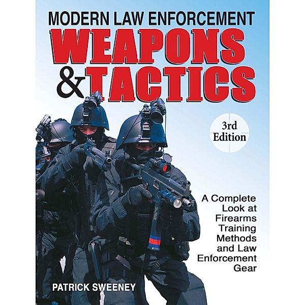 Krause Publications: Modern Law Enforcement Weapons & Tactics, Patrick Sweeney