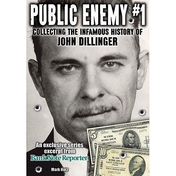 Krause Publications: Public Enemy #1 - the Infamous History of John Dillinger, Hotz Mark
