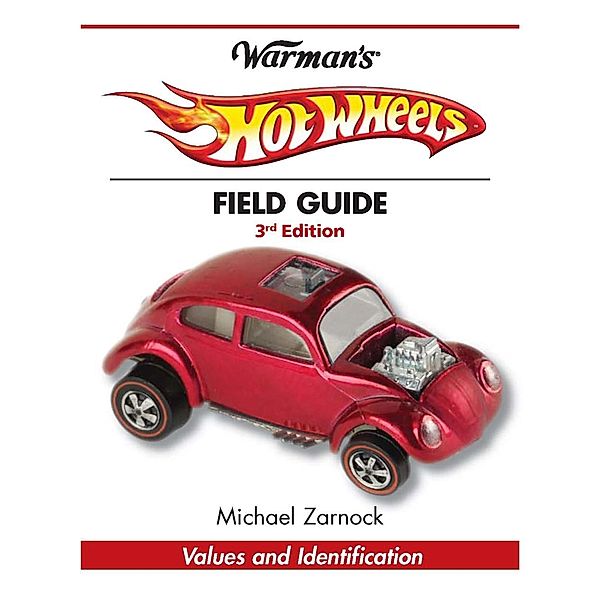 Krause Publications: Warman's Hot Wheels Field Guide, Michael Zarnock