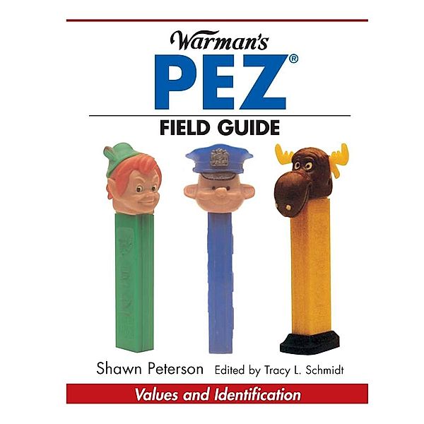 Krause Publications: Warman's PEZ Field Guide, Shawn Peterson
