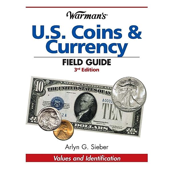 Krause Publications: Warman's U.S. Coins & Currency Field Guide, Arlyn G. Sieber