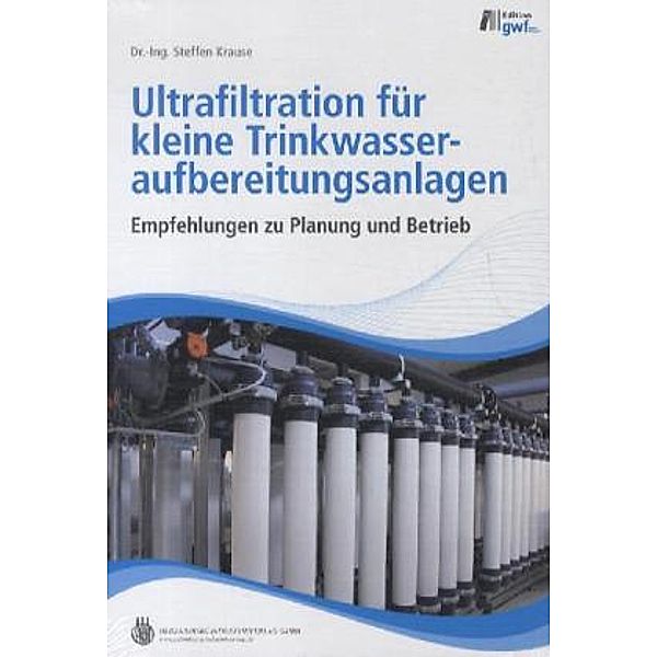 Krause, S: Ultrafiltration für kleine Trinkwasseraufbereitun, Steffen Krause