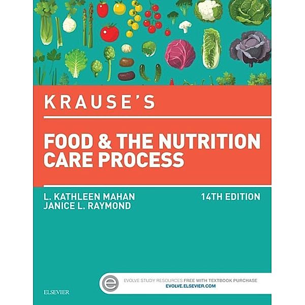 Krause's Food & the Nutrition Care Process - E-Book, L. Kathleen Mahan, Janice L Raymond