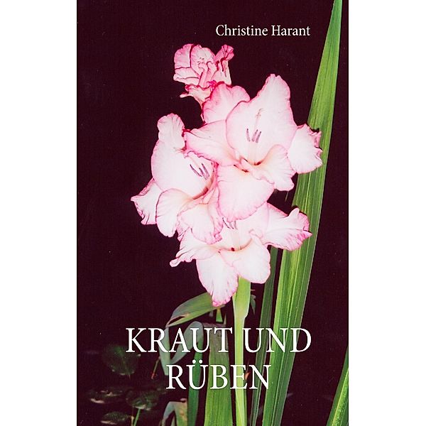 Kraut und Rüben, Christine Harant