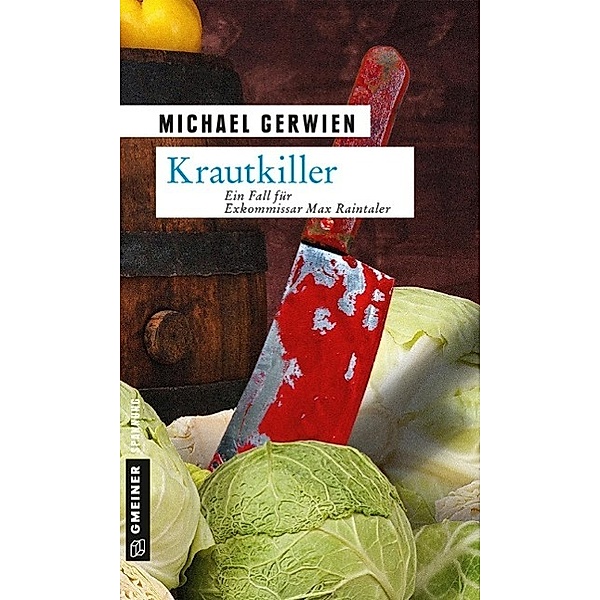 Krautkiller / Exkommissar Max Raintaler Bd.8, Michael Gerwien