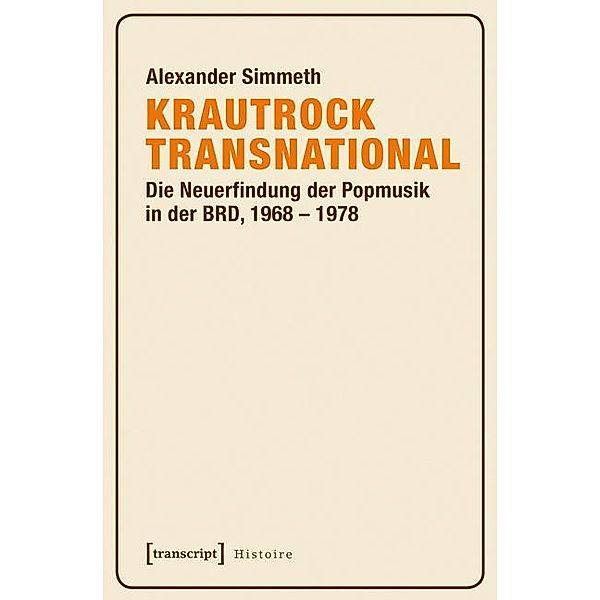 Krautrock transnational / Histoire Bd.88, Alexander Simmeth