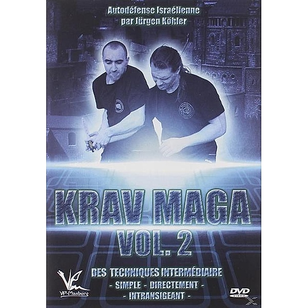 Krav Maga - Autodefense Israelienne Vol. 2, Jürgen Köhler, Bernd Höhle