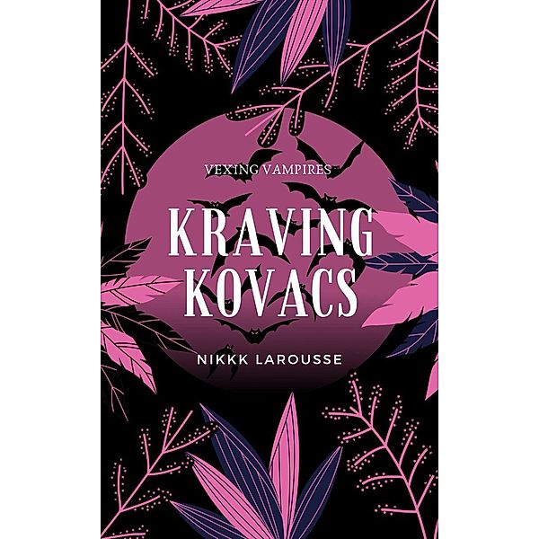 Kraving Kovacs (Urban Myths and Stories, #1) / Urban Myths and Stories, Nikki Larousse