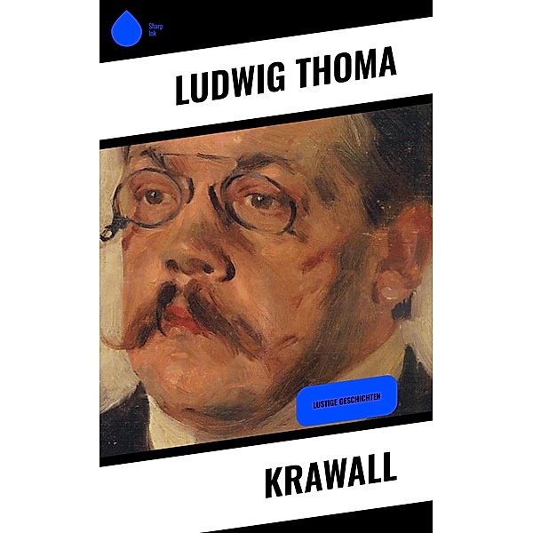 Krawall, Ludwig Thoma