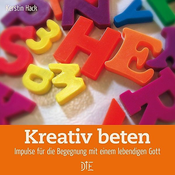 Kreativ beten / Impulsheft, Kerstin Hack