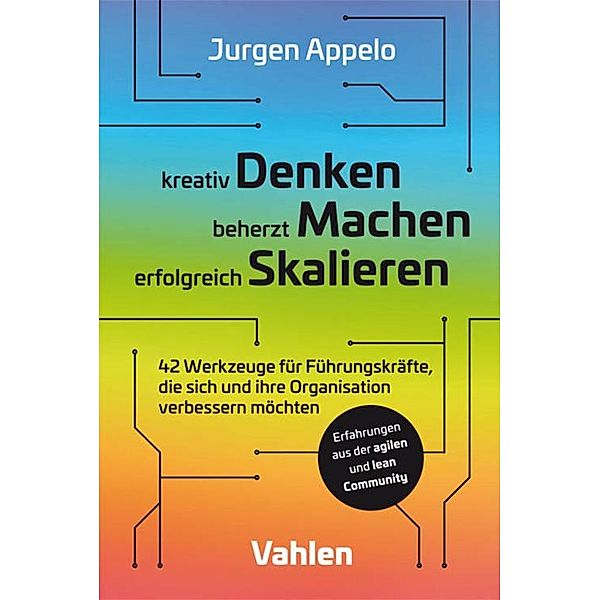 kreativ Denken, beherzt Machen, erfolgreich Skalieren, Jurgen Appelo