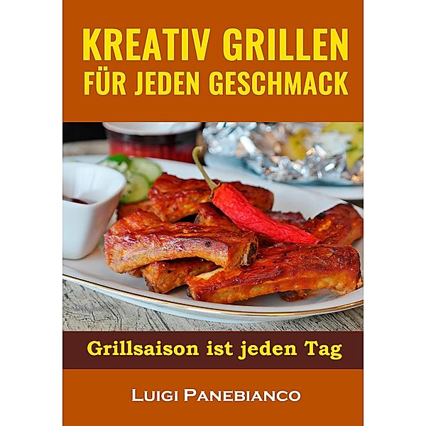 Kreativ Grillen fur jeden Geschmack, Luigi Panebianco