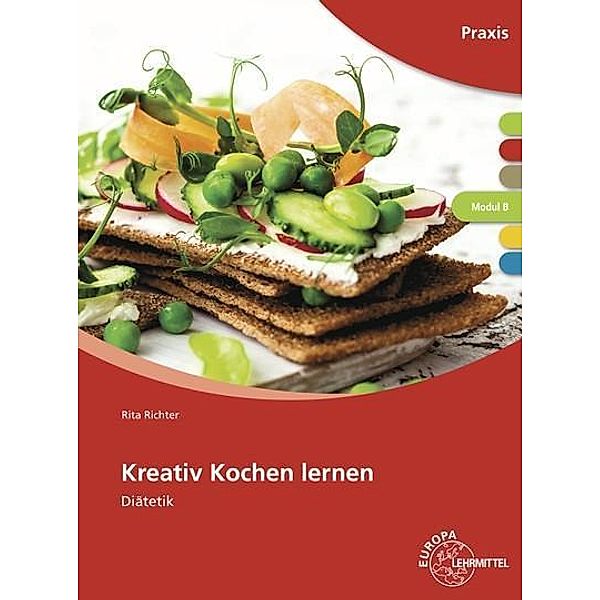 Kreativ Kochen lernen Modul B, Rita Richter