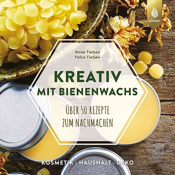 Kreativ mit Bienenwachs, Anne Tietjen, Falco Tietjen