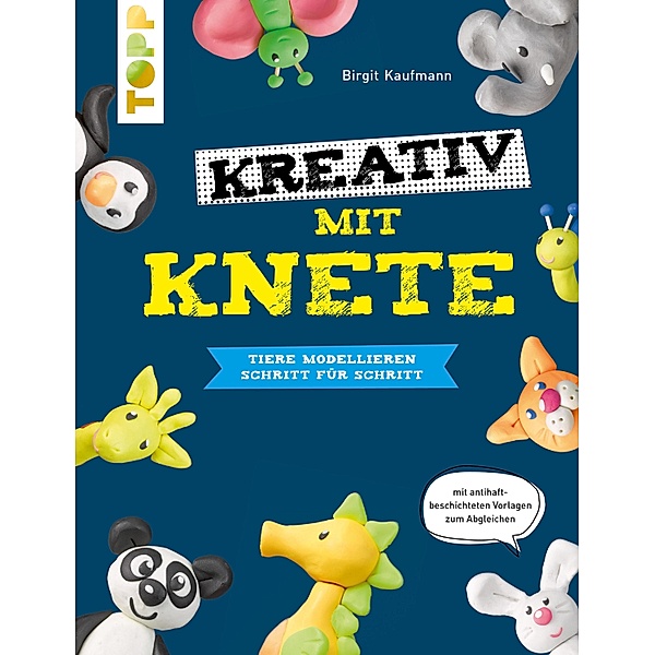 Kreativ mit Knete, Birgit Kaufmann