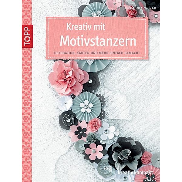 Kreativ mit Motivstanzern, Claudia Wozar