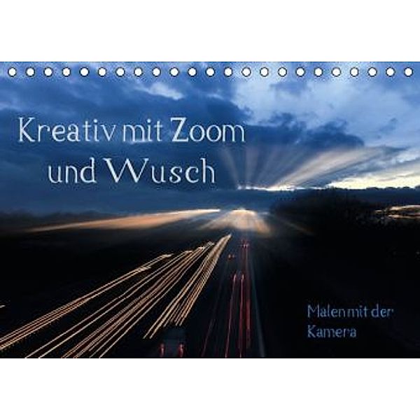 Kreativ mit Zoom und Wusch (Tischkalender 2015 DIN A5 quer), Anette Damm