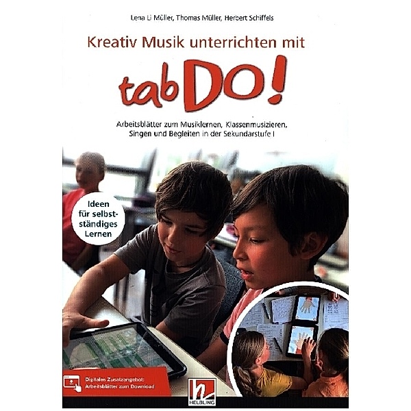 Kreativ Musik unterrichten mit tabDo!, m. 1 Beilage, Lena Li Müller, Thomas Müller, Herbert Schiffels