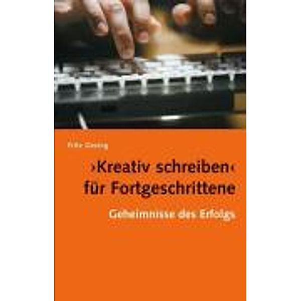 'Kreativ Schreiben' für Fortgeschrittene, Fritz Gesing