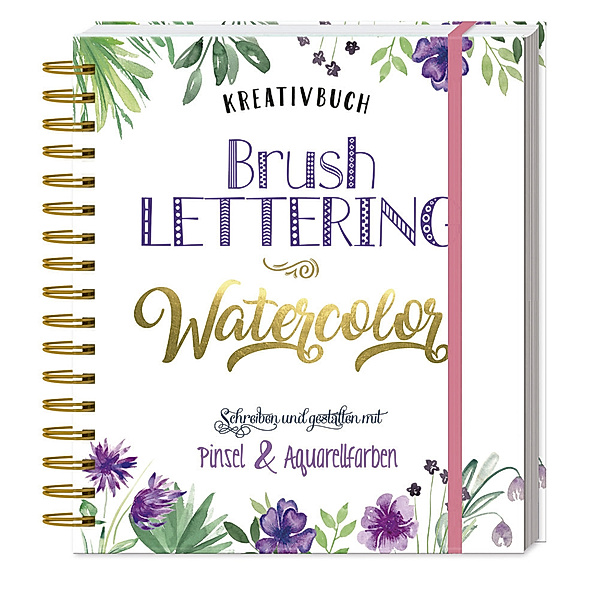 Kreativbuch Brush Lettering - Watercolor, Ursula Tücks