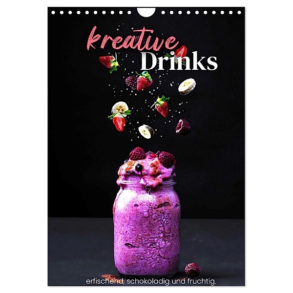 Kreative Drinks - erfrischend, schokoladig und fruchtig. (Wandkalender 2024 DIN A4 hoch), CALVENDO Monatskalender, SF