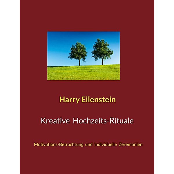 Kreative Hochzeits-Rituale, Harry Eilenstein