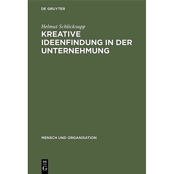 Kreative Ideenfindung in der Unternehmung, Helmut Schlicksupp