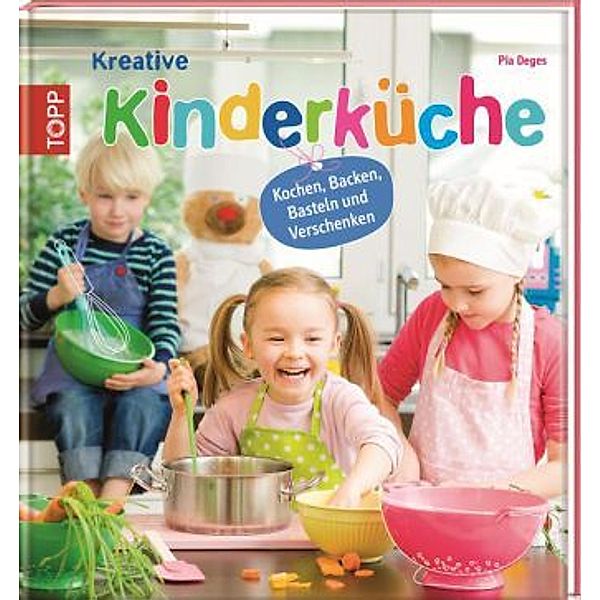 Kreative Kinderküche, Pia Deges