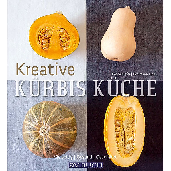 Kreative Kürbis-Küche, Eva Maria Lipp, Eva Schiefer