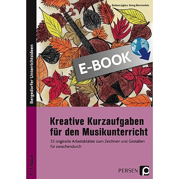 Kreative Kurzaufgaben für den Musikunterricht, Barbara Jaglarz, Georg Bemmerlein