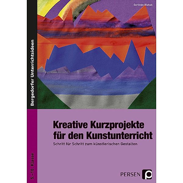 Kreative Kurzprojekte für den Kunstunterricht, Gerlinde Blahak