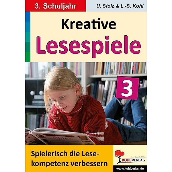 Kreative Lesespiele zur Verbesserung der Lesekompetenz: Spielerisch lesen lernen im 3. Schuljahr, Ulrike Stolz, Lynn-Sven Kohl