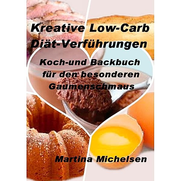 Kreative Low-Carb Diät-Verführungen, Martina Michelsen