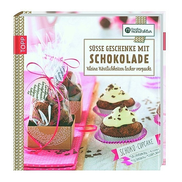 Kreative Manufaktur / Kreative Manufaktur: Süße Geschenke mit Schokolade, Karina Schmidt, Anna Postel