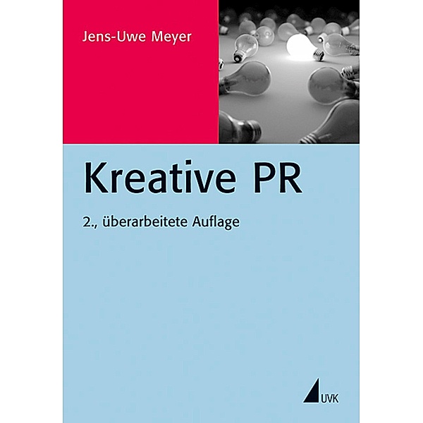Kreative PR / PR Praxis, Jens-Uwe Meyer