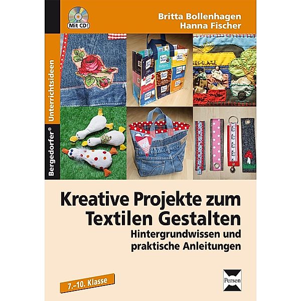 Kreative Projekte zum Textilen Gestalten, Britta Bollenhagen, Hanna Fischer