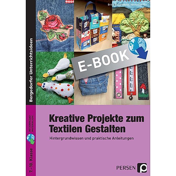 Kreative Projekte zum Textilen Gestalten, Britta Bollenhagen, Hanna Fischer