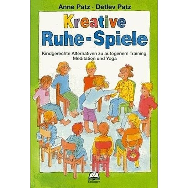 Kreative Ruhe-Spiele, Anne-Grete Patz, Detlev Patz